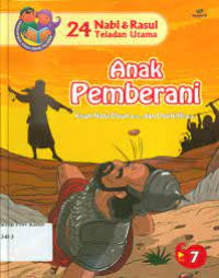 24 Nabi & Rasul Teladan Utama : Anak Pemberani