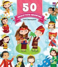 50 Hikayat Putri Nusantara