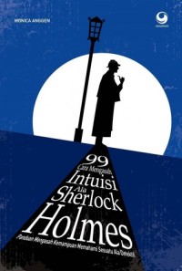 99 Cara Mengasah Intuisi Ala Sherlock Holmes