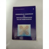 Administrasi lingkungan dan ekologi pemerintahan dalam pembangunan