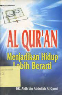 AL QUR'AN menjadikan hidup lebih berarti