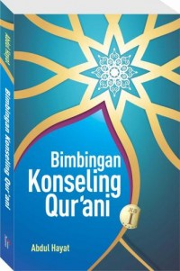 Bimbingan Konseling Qur'ani: Jilid I