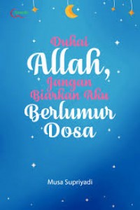 Duhai Allah, jangan biarkan aku berlumur dosa