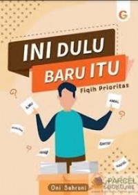 Ini dulu baru itu: Fiqih Prioritas