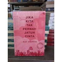 Jika Kita Tak Pernah Jatuh Cinta