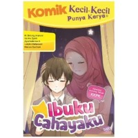 Komik Kecil-Kecil Punya Karya : ibuku cahayaku