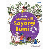 Komik Muslim Cilik : Sayangi Bumi