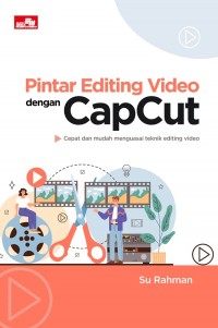 Pintar Editing Video Dengan Capcut