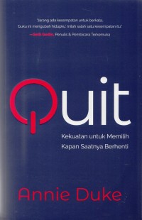 Quit Kekuatan Untuk Memilih Kapan Saatnya Berhenti