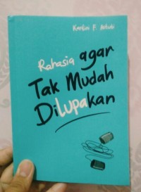 Rahasia Agar Tak Mudah Dilupakan