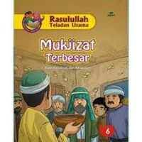 Rasulullah Teladan Utama : Mukjizat Terbesar