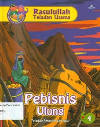 Rasulullah Teladan Utama : Pebisnis Ulung