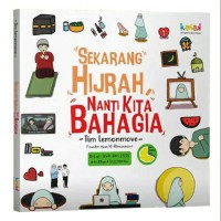 Sekarang Hijrah, Nanti Kita Bahagia