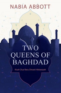 TWO QUEENS OF BAGHDAD